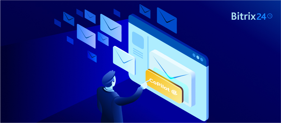 Enhancing Email Efficiency with Bitrix24 CoPilot Mail Assistant