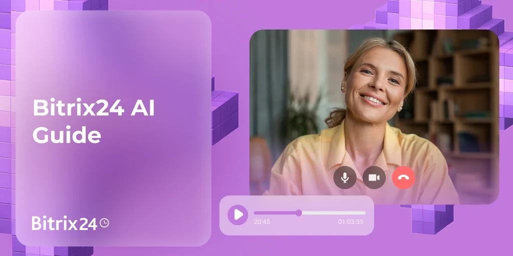 คู่มือการใช้งาน AI ของ Bitrix24: ปลดล็อกพลังแห่ง AI