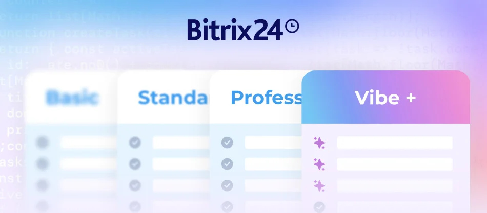 Meet the New Bitrix24 Vibe+ Plans: Designed for AI-Ready Businesses